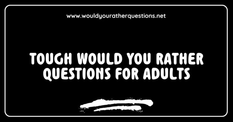 Engaging image featuring a list of tough 'Would You Rather' questions for adults, highlighting intriguing dilemmas such as choosing between extreme travel experiences or facing embarrassing moments, designed to spark conversation and laughter at social gatherings.