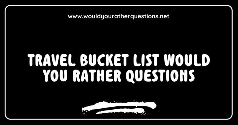 Alt text: A scenic travel bucket list featuring stunning destinations with 'Would You Rather' questions, such as 'Would you rather explore the beaches of Bali or the mountains of Switzerland?' and 'Would you rather take a road trip across the USA or backpack through Europe?' This image inspires wanderlust and