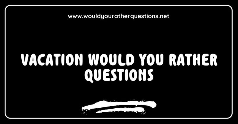 Colorful graphic featuring a beach scene with the text overlay 'Vacation Would You Rather Questions' showcasing fun options like 'Would you rather explore a tropical island or go on a mountain retreat?' and 'Would you rather spend a week at an all-inclusive resort or backpack through Europe?' This image promotes engaging