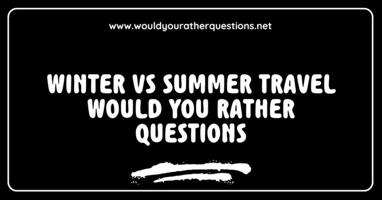 Winter vs summer travel: Would you rather ski in the snowy mountains or relax on a sunny beach? Engaging image featuring a split scene of a winter landscape with snow-covered slopes and a vibrant summer beach, illustrating popular 'Would You Rather' questions for travel enthusiasts exploring seasonal vacation choices.