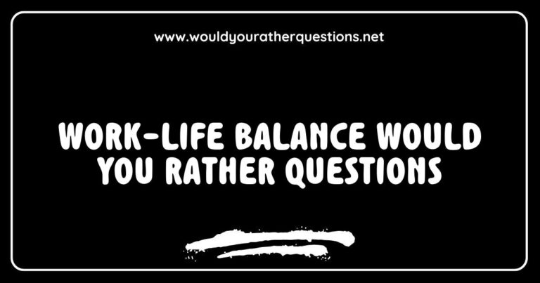Colorful graphic depicting 'Work-life balance Would You Rather questions' featuring thought-provoking scenarios like 'Would you rather work four 10-hour days or five 8-hour days?' and 'Would you rather have a flexible schedule or unlimited vacation time?' This image illustrates the fun and engaging way to explore