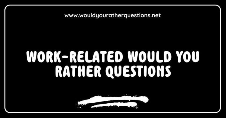 Engaging image featuring a list of work-related 'Would You Rather' questions designed for team-building activities, such as 'Would you rather work from home indefinitely or have a 4-day workweek?' and 'Would you rather have a boss who is overly strict or one who is too laid-back