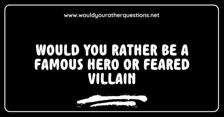 Illustration depicting a thought-provoking 'Would You Rather' scenario, featuring a famous hero standing triumphantly on one side and a feared villain lurking in shadows on the other. This image captures the essence of the popular 'Would You Rather' game, inviting viewers to ponder their preference between being a celebrated