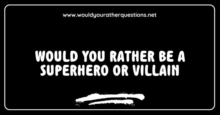 Colorful illustration depicting a 'Would You Rather' scenario, featuring a superhero in a vibrant costume and a villain in a dark outfit, representing the question 'Would you rather be a superhero or a villain?'. The image captures the contrasting themes of heroism and villainy, inviting viewers to explore