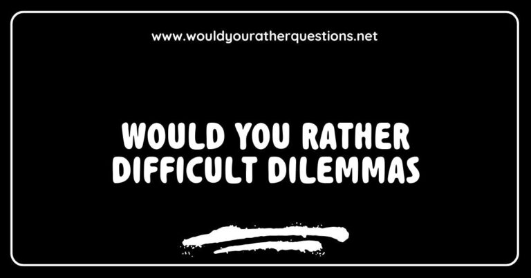 Illustration of 'Would You Rather' difficult dilemmas featuring thought-provoking scenarios like choosing between saving a loved one or saving a hundred strangers, and living without music or without movies. This image captures the essence of challenging decision-making in 'Would You Rather' games, perfect for engaging discussions and social