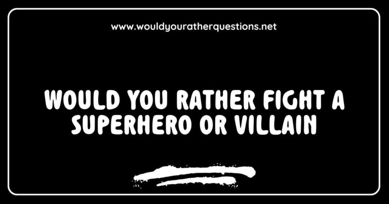 Would you rather fight a superhero or villain? Engaging illustration depicting a fierce battle scene between a superhero in a vibrant costume and a menacing villain with a dark cape, symbolizing the classic 'Would You Rather' dilemma. This thought-provoking image invites viewers to explore intriguing 'Would You Rather'