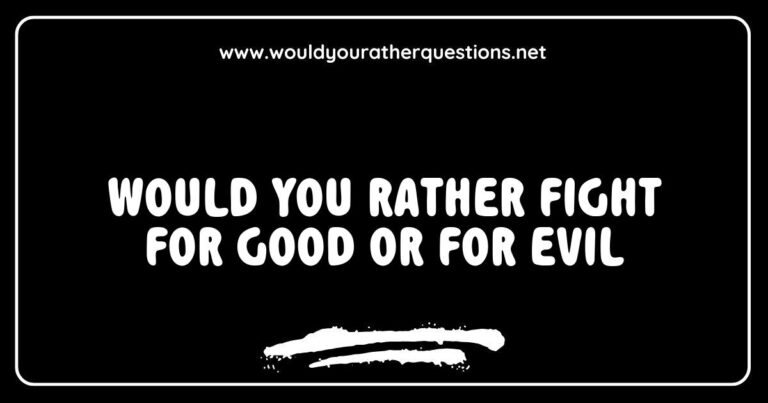 Would You Rather image depicting a dramatic scene of a hero battling against a villain, symbolizing the choice between fighting for good or for evil. The visual captures the essence of moral dilemmas, featuring bold colors and intense expressions, inviting viewers to ponder classic 'Would You Rather' questions about ethics and