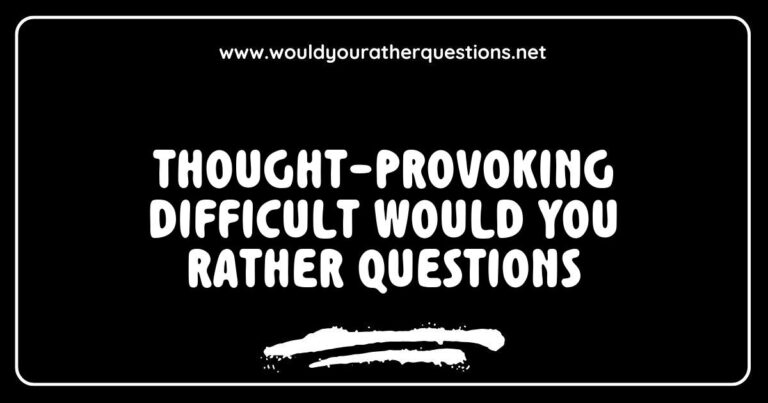 Engaging image featuring thought-provoking 'Would You Rather' questions, showcasing difficult scenarios like 'Would you rather have the ability to read minds or the ability to fly?' and 'Would you rather live without music or without movies?' This visually appealing graphic highlights the intriguing and challenging nature of 'Would You