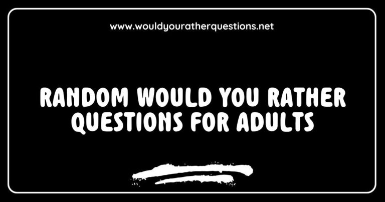 Engaging image featuring a collection of random 'Would You Rather' questions for adults, showcasing thought-provoking scenarios like choosing between traveling the world for a year or living in a luxury house, and deciding whether to have the ability to read minds or be invisible. This visual captures the fun and challenging nature