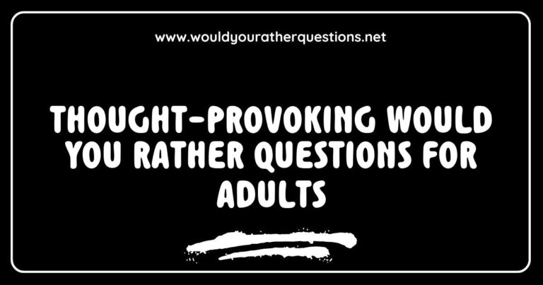 Alt text: A visually engaging graphic featuring a variety of thought-provoking 'Would You Rather' questions for adults, including intriguing scenarios such as 'Would you rather travel back in time or see the future?' and 'Would you rather have the ability to read minds or be invisible?' This image invites viewers