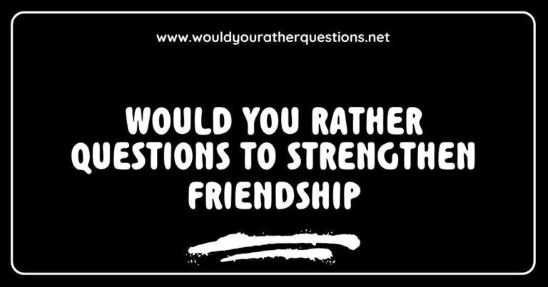 Group of friends laughing while discussing 'Would You Rather' questions to strengthen friendship, featuring prompts like 'Would you rather travel together or have a movie night?' and 'Would you rather share a secret or help each other with a problem?' This engaging image captures the essence of deepening bonds through fun